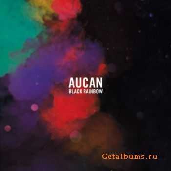 Aucan - Black rainbow (2011)