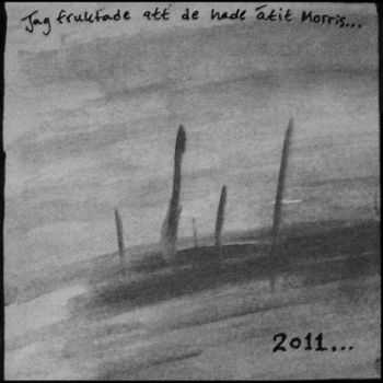 Jag fruktade att de hade &#228;tit Morris... - 2011 (EP) (2011)