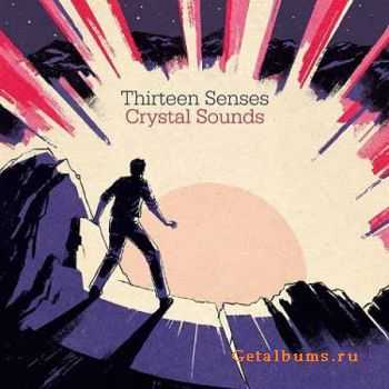 Thirteen Senses - Crystal Sounds (2011)