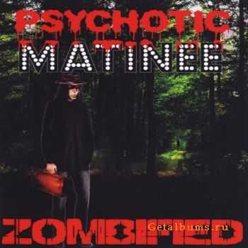 Psychotic Matinee-Zombified (2010)