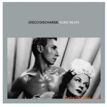 VA - Disco Discharge. Euro Beats (2011) Lossless