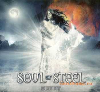 Soul Of Steel - Destiny (2011) (Lossless) + MP3