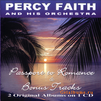 Percy Faith And His Orchestra - Passport To Romance & Bonus Tracks (2007)