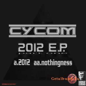 Cycom - 2012 EP (Part 1) (2011)