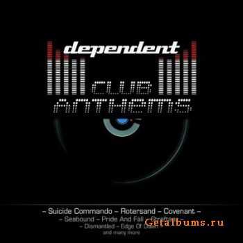 VA - Dependent Club Anthems (2011)