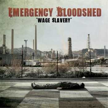 Emergency Bloodshed - Wage Slavery (2011)