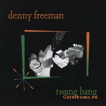 Denny Freeman - Twang Bang (2002)