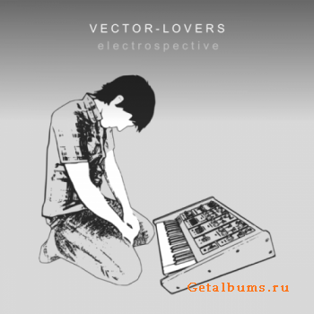 Vector Lovers - Electrospective (2011)