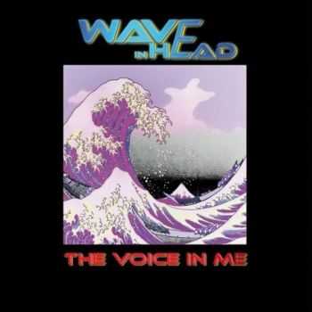 Wave In Head - The Voice In Me (CDM) (2010)