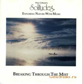 Dan Gibson's Solitudes - Breaking Through the Mist (1990)