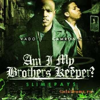 Cam'ron & Vado - Am I My Brothers Keeper (2011) Cam'ron & Vado - Am I My Brothers Keeper (2011)