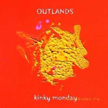 Outlands - Kinky Monday (Single) (2011) Outlands - Kinky Monday (Single) (2011)