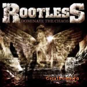 Rootless - Dominate The Chaos 2011