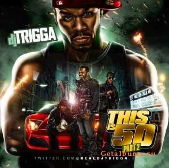 DJ Trigga - THISIS50 Pt 2 (2011) DJ Trigga - THISIS50 Pt 2 (2011)