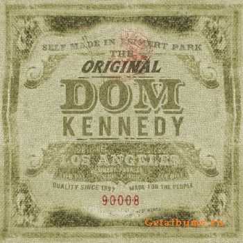 Dom Kennedy - The Original Dom Kennedy (2011) Dom Kennedy - The Original Dom Kennedy (2011)