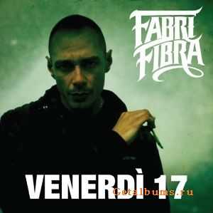 Fabri Fibra - Venerdi 17 (2011) Fabri Fibra - Venerdi 17 (2011)