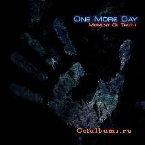 One More Day - Moment Of Truth (2011)