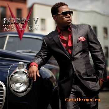 Bobby V - Fly On the Wall (2011)