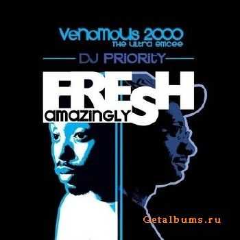 Venomous 2000 & Dj Priority - Fresh Amazingly (2011) Venomous 2000 & Dj Priority - Fresh Amazingly (2011)