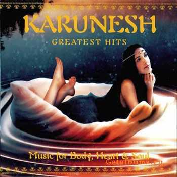 Karunesh - Greatest Hits. Music for Body, Heart & Soul (2008) lossless