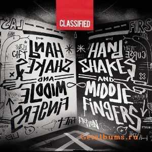 Classified - Handshakes And Middle Fingers (2011) Classified - Handshakes And Middle Fingers (2011)