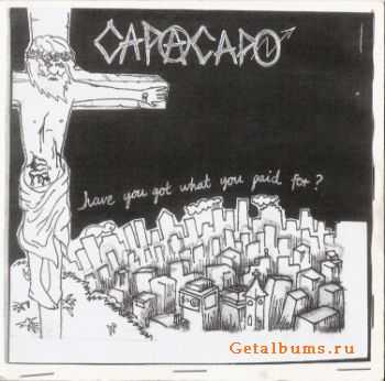 Cap A Capo - Have You Got What You Paid For? (2009)