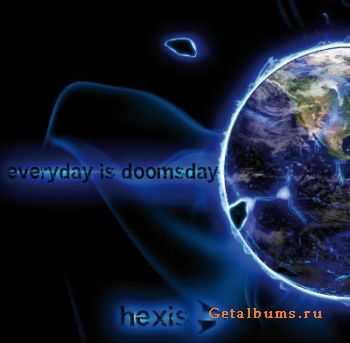 Hexis - Everyday Is Doomsday (2010)