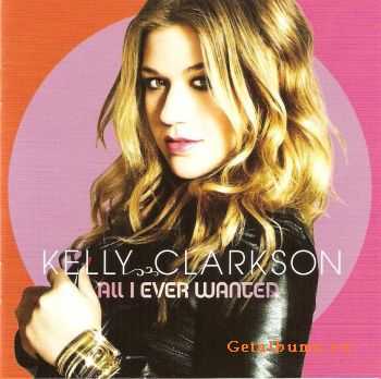 Kelly Clarkson - All I Ever Wanted [Deluxe Edition] 2009