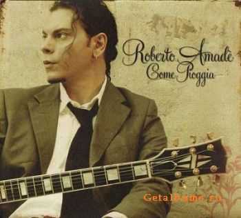 Roberto Amade - Come Pioggia (2011) 