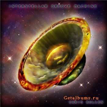  Chris Bullen - Interstellar Groove Machine (2010)