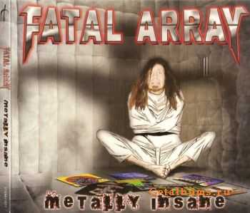 Fatal Array - Metally Insane (2010) Lossless