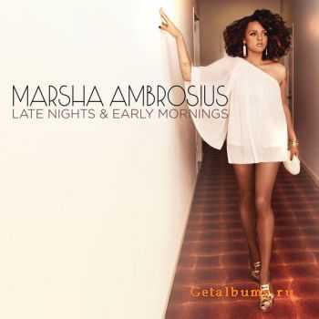 Marsha Ambrosius - Late Nights & Early Mornings [iTunes] (2011)