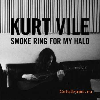 Kurt Vile - Smoke Ring For My Halo (2011)