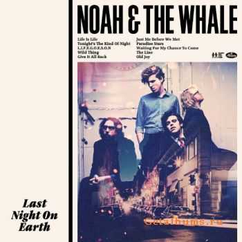 Noah and the Whale - Last Night On Earth (2011) flac