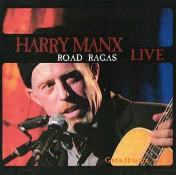 Harry Manx -  Road Ragas [Live] (2004)