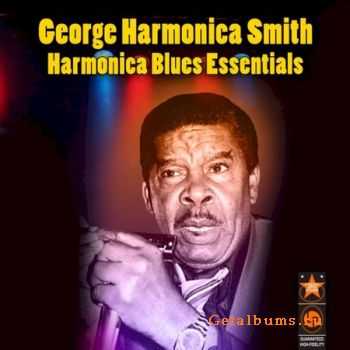 George Harmonica Smith - Harmonica Blues Essentials (2010)