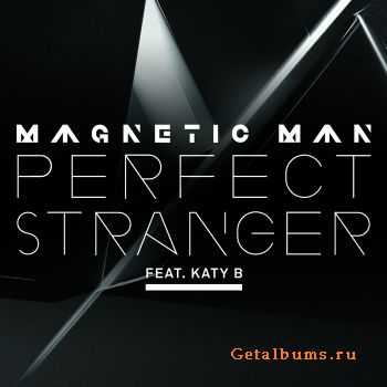 Magnetic Man feat. Katy B - Perfect Stranger (2010)