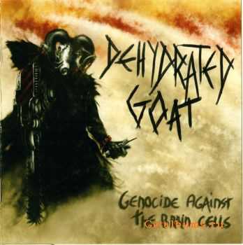 Dehydrated Goat  Genocide Against the Brain Cells (2010) [HQ+]