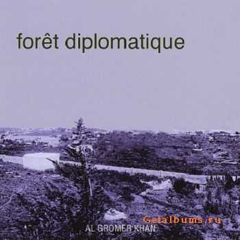 Al Gromer Khan - Foret Diplomatique (2011)