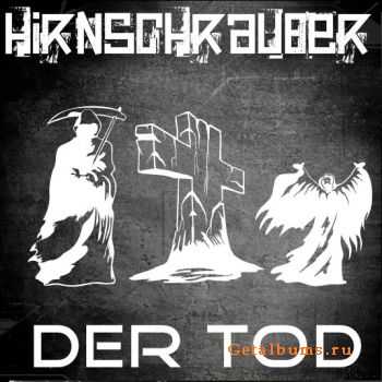 Hirnschrauber - Der Tod (2011)