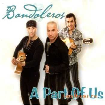 Bandoleros - A Part Of Us (2005)