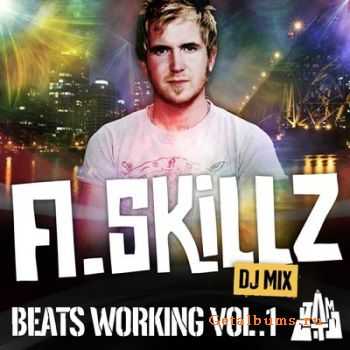 A.Skillz - Beats Working Vol 1 (Dj Mix 2011)