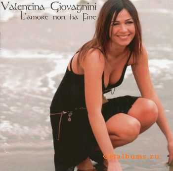 Valentina Giovagnini - L'Amore Non Ha Fine (2009)