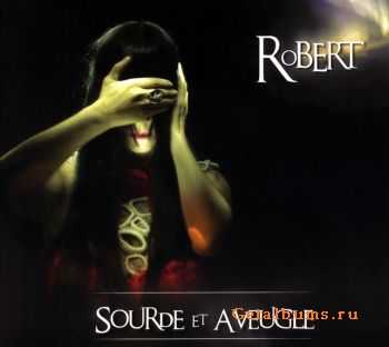 Robert  Sourde Et Aveugle (2008)