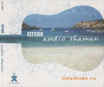 Audio Shaman - Cityzen (2010)