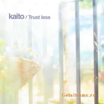 Kaito - Trust Less  (2010)