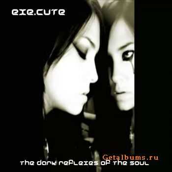 Exe.Cute - The Dark Reflexes Of The Soul (EP) (2009)