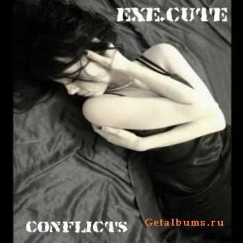 Exe.Cute - Conflicts (EP) (2009)