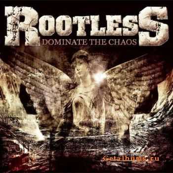 Rootless - Dominate The Chaos (2011)