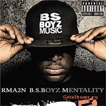 Rma2n - BS Boyz Mentality (2011)